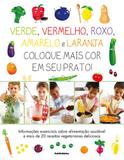 Verde, Vermelho, Roxo, Amarelo e Laranja: Coloque Mais Cor e - Publifolha editora
