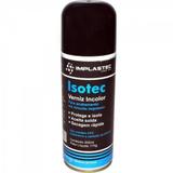 Verniz p/ Proteção de Placa PCI ISOTEC AEROSOL Incolor IMPLA - Implastec