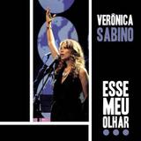 Veronica Sabino - Esse Meu Olhar - CD - Som livre