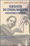 Vertentes do cinema moderno - inventores e mestres - Pontes editores