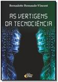 Vertigens da tecnociencia, as - Ideias letras