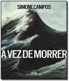 Vez de morrer, a - Grupo companhia das letras