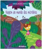 Viagem Ao Mundo Dos Microbios - 03 Ed - Moderna