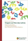 Viagem ao País das Letras - Novas edicoes academicas