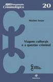 Viagens culturais e a questao criminal - Revan