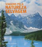 Viagens pela natureza selvagem - Publifolha editora
