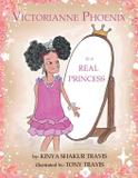 Victorianne Phoenix is a Real Princess - Through their eyes books
