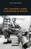 Vida, criatividade e sentido no pensamento de winnicott - Garamond