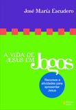 Vida de Jesus em jogos - Recursos e atividades para apresentar Jesus
