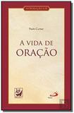 Vida de oracao, a - Paulus - portugal