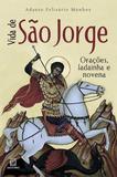 Vida de São Jorge - Orações, ladainha e novena