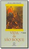 Vida de sao roque - peregrino de deus e heroi da.. - Santuario