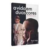 Vida em Duas Cores, A - Vida con