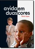 Vida em Duas Cores, A - Vida e consciencia