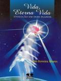 Vida, Eterna Vida - Evolução Em Dois Planos - Thesaurus