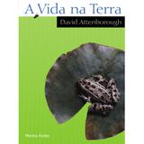 Vida na terra, A - Attenborough, david