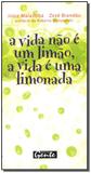 Vida nao e um limao, a vida e uma limonada, a - Gente