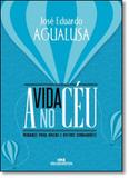 Vida no Céu, A: Romance Para Jovens e Outros Sonhadores - Melhoramentos