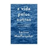 Vida pelos outros, a - cia das letras