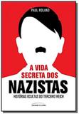 Vida secreta dos nazistas, a - Universo dos livros