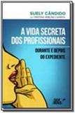 Vida secreta dos profissionais, a - Ser mais