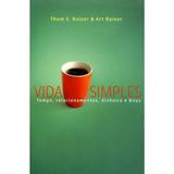 Vida Simples - Tempo, Relacionamentos, Dinheiro e Deus - Editora palavra