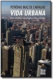 Vida Urbana: uma análise sociológica das cidades - Livros ilimitados