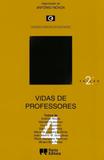 Vidas de Professores - Volume 4. Coleção Ciências da Educação - Porto