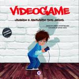 Videogame - Usando e abusando dos jogos