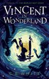 Vincent in Wonderland - Connie white