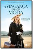 Vinganca esta na moda, a: tudo que ela quer e acer - Harper collins