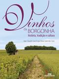 Vinhos da borgonha - História, tradição e cultura