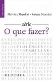 Violencia familiar - serie o que fazer - Edgard blucher