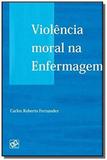 Violencia moral na enfermagem - Ab editora
