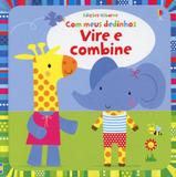 Vire e Combine. Com Meus Dedinhos - Usborne