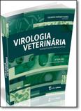 Virologia Veterinária: Virologia Geral e Doenças Víricas - Ufsm