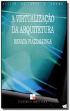 Virtualizacao da arquitetura, a - colecao oficio d - Papirus