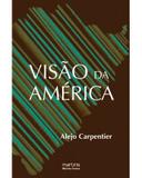 Visão da América - Carpentier, alejo
