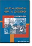 Visão do Ameríndio na Obra de Sousândrade, A - Hucitec