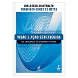 Visão e ação estratégica - os caminhos da competitividade