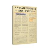 Visão Espírita dos Fatos, A - Ed. fonte viva