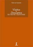 Visoes de descartes - entre o genio mal e o espirito da verdade - Vide editorial