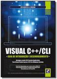 Visual c++/cli - guia de introducao e desenvolvime - Editora erica ltda