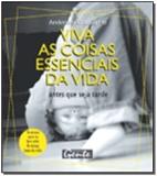 Viva as Coisa Essenciais da Via - Antes Que Seja T - Gente