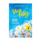 Viva feliz - santuario - Editora santuario