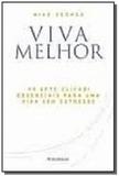 Viva melhor - os sete clicks! essenciais para uma vida sem estresse - Publifolha