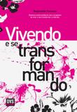 Vivendo e Se Transformando - Dvs editora