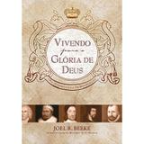Vivendo Para Glória de Deus - Joel Beeke - 9788599145814
