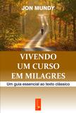Vivendo Um Curso em Milagres - Jon Mundy - Grupo mera