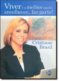 Viver É a Melhor Opção: Envelhecer... Faz Parte! - Quartet editora